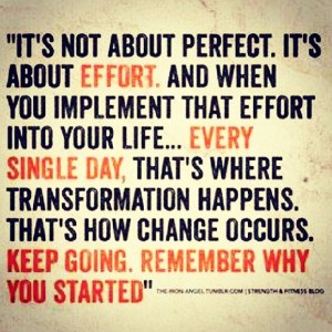 It's Not About Perfect.  It's About Effort.